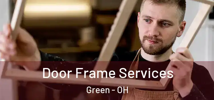 Door Frame Services Green - OH