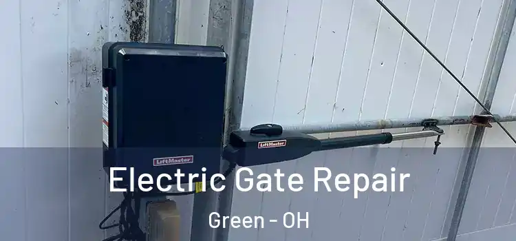  Electric Gate Repair Green - OH