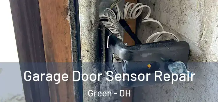 Garage Door Sensor Repair Green - OH