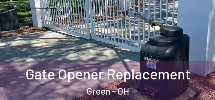 Gate Opener Replacement Green - OH