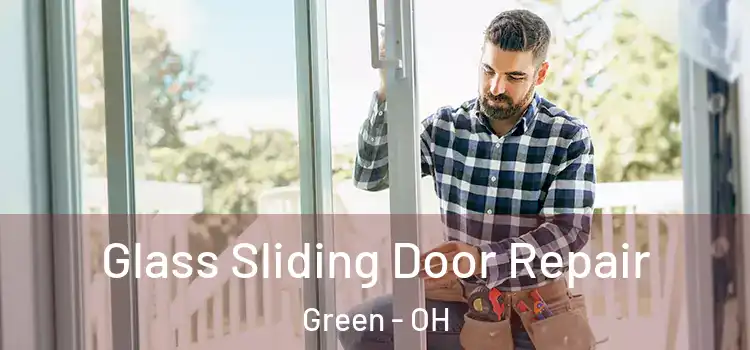 Glass Sliding Door Repair Green - OH