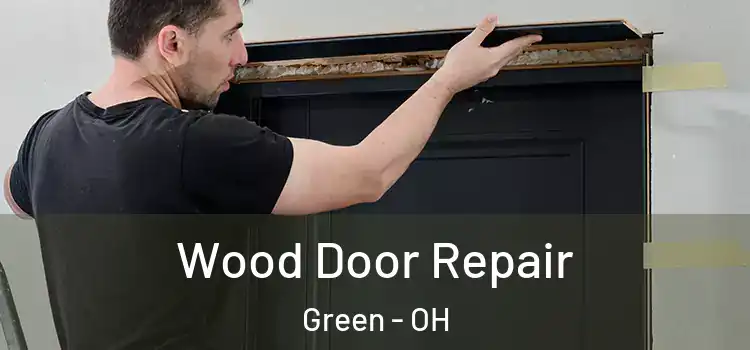 Wood Door Repair Green - OH